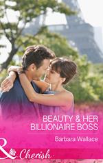 Beauty & Her Billionaire Boss (In Love with the Boss, Book 2) (Mills & Boon Cherish)