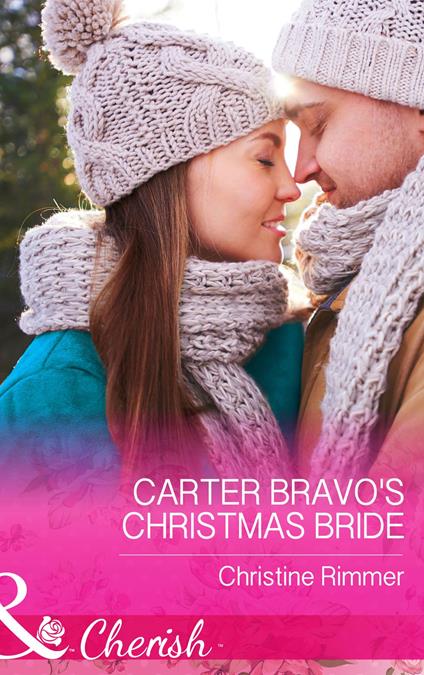 Carter Bravo's Christmas Bride (The Bravos of Justice Creek, Book 3) (Mills & Boon Cherish)