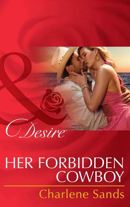 Her Forbidden Cowboy (Moonlight Beach Bachelors, Book 1) (Mills & Boon Desire)
