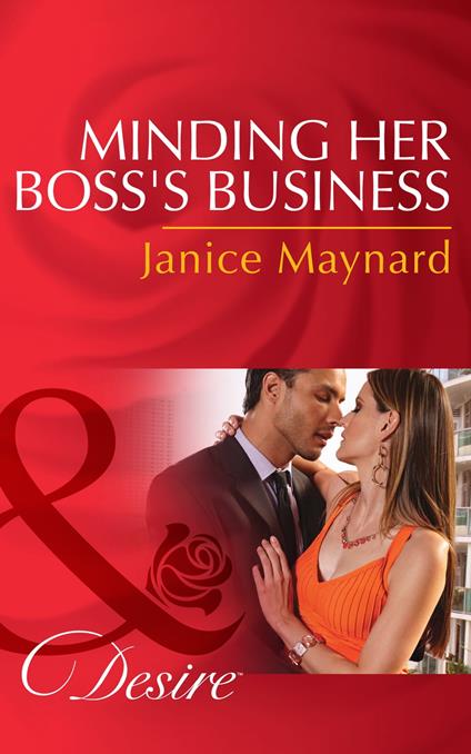 Minding Her Boss's Business (Dynasties: The Montoros, Book 1) (Mills & Boon Desire)
