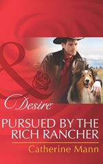 Pursued By The Rich Rancher (Mills & Boon Desire) (Diamonds in the Rough, Book 2)