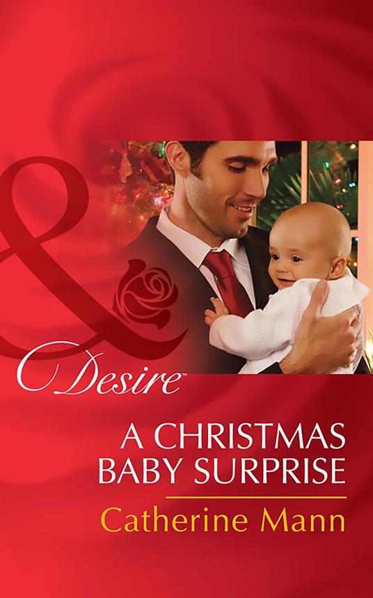 A Christmas Baby Surprise (Billionaires and Babies, Book 64) (Mills & Boon Desire)