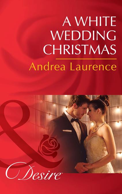 A White Wedding Christmas (Brides and Belles, Book 4) (Mills & Boon Desire)