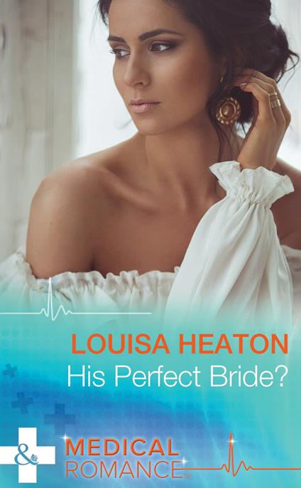 His Perfect Bride? (Mills & Boon Medical)