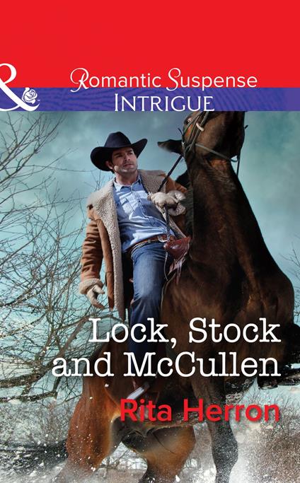 Lock, Stock And Mccullen (The Heroes of Horseshoe Creek, Book 1) (Mills & Boon Intrigue)