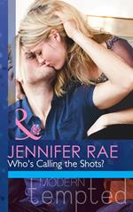 Who's Calling The Shots? (Mills & Boon Modern Tempted)