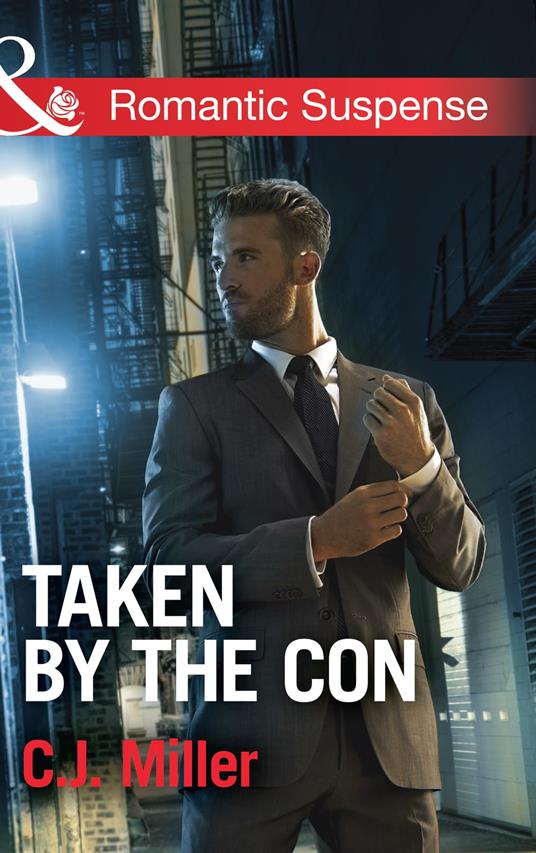 Taken by the Con (Mills & Boon Romantic Suspense)