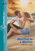 Married To A Marine (Mills & Boon Silhouette)