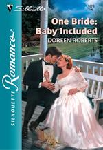One Bride: Baby Included (Mills & Boon Silhouette)
