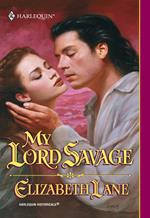 My Lord Savage (Mills & Boon Historical)
