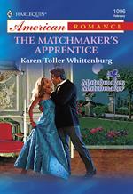The Matchmaker's Apprentice (Mills & Boon American Romance)