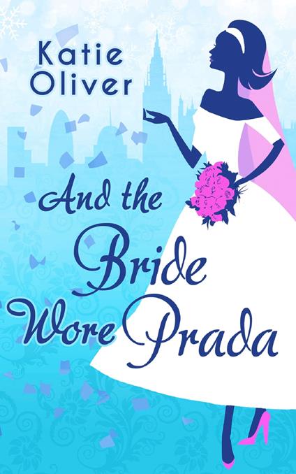 And The Bride Wore Prada (Marrying Mr Darcy, Book 1)