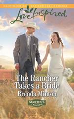The Rancher Takes A Bride (Mills & Boon Love Inspired) (Martin's Crossing, Book 2)
