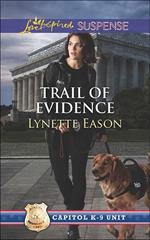 Trail Of Evidence (Capitol K-9 Unit, Book 3) (Mills & Boon Love Inspired Suspense)