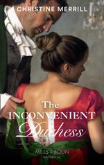 The Inconvenient Duchess (Mills & Boon Historical)