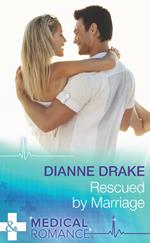 Rescued By Marriage (Mills & Boon Medical)