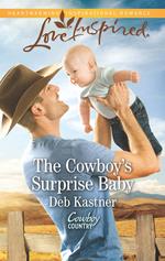 The Cowboy's Surprise Baby (Cowboy Country, Book 3) (Mills & Boon Love Inspired)
