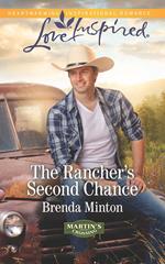 The Rancher's Second Chance (Mills & Boon Love Inspired) (Martin's Crossing, Book 3)
