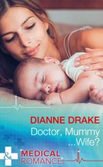 Doctor, Mummy…Wife? (Mills & Boon Medical)