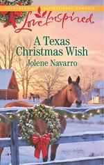 A Texas Christmas Wish (Mills & Boon Love Inspired)