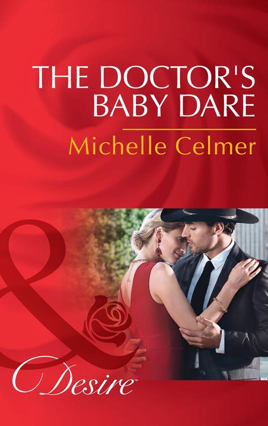 The Doctor's Baby Dare (Texas Cattleman's Club: Lies and Lullabies, Book 4) (Mills & Boon Desire)