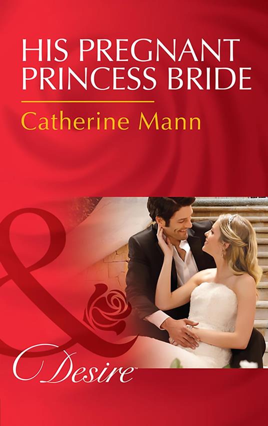 His Pregnant Princess Bride (Bayou Billionaires, Book 1) (Mills & Boon Desire)