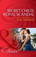 Secret Child, Royal Scandal (Mills & Boon Desire) (The Sherdana Royals, Book 3)