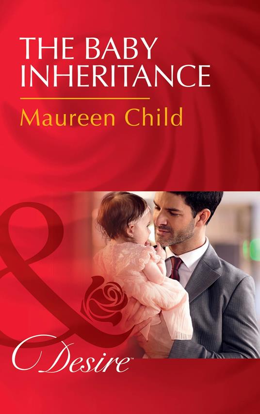 The Baby Inheritance (Billionaires and Babies, Book 72) (Mills & Boon Desire)