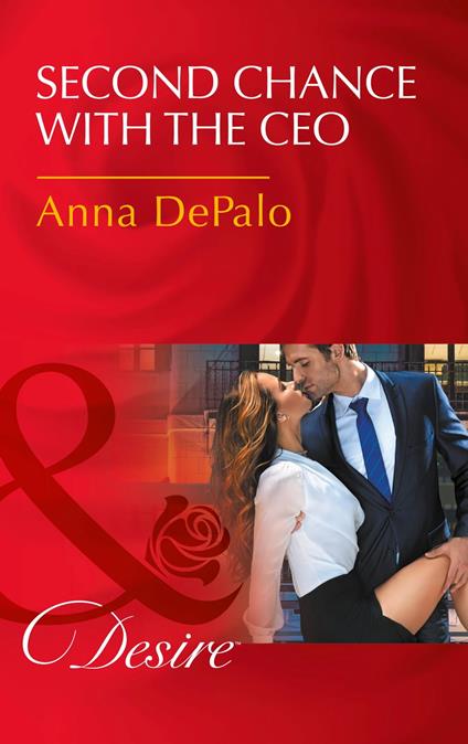 Second Chance With The Ceo (Mills & Boon Desire) (The Serenghetti Brothers, Book 1)