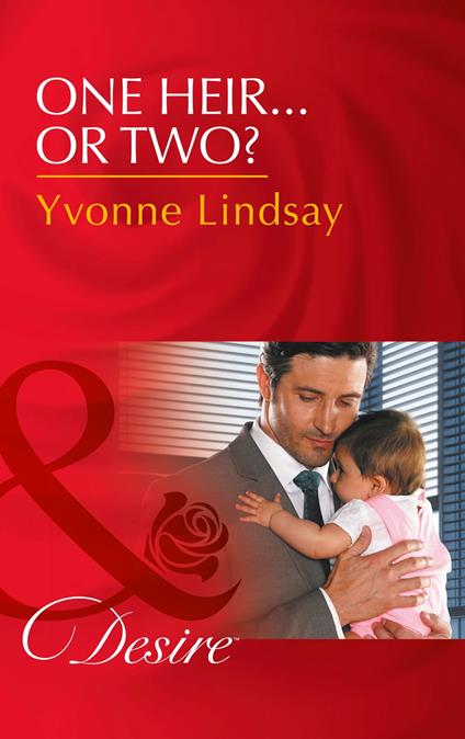 One Heir…Or Two? (Billionaires and Babies, Book 77) (Mills & Boon Desire)