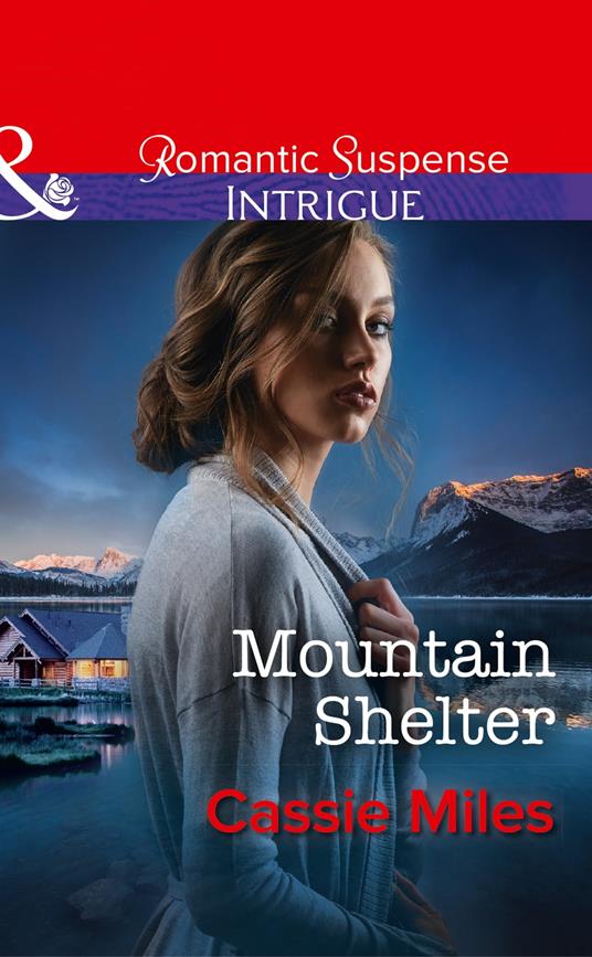 Mountain Shelter (Mills & Boon Intrigue)