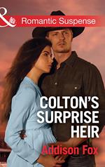 Colton's Surprise Heir (Mills & Boon Romantic Suspense) (The Coltons of Texas, Book 2)