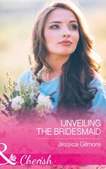 Unveiling The Bridesmaid (Mills & Boon Cherish) (The Life Swap, Book 2)