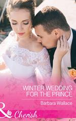 Winter Wedding For The Prince (Royal House of Corinthia, Book 2) (Mills & Boon Cherish)