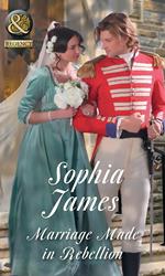 Marriage Made In Rebellion (The Penniless Lords, Book 3) (Mills & Boon Historical)
