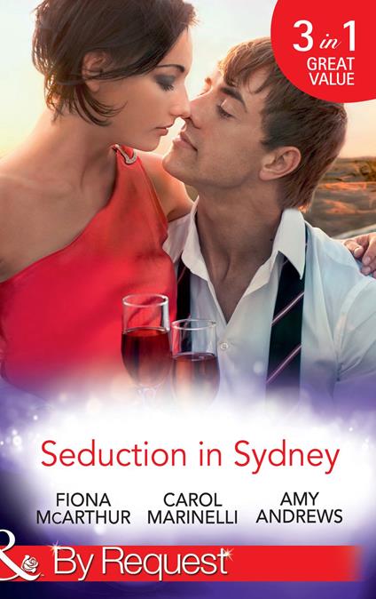Seduction In Sydney: Sydney Harbour Hospital: Marco's Temptation / Sydney Harbor Hospital: Ava's Re-Awakening / Sydney Harbor Hospital: Evie's Bombshell (Mills & Boon By Request)