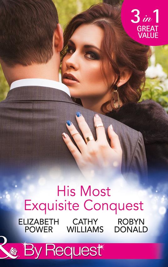 His Most Exquisite Conquest: A Delicious Deception / The Girl He'd Overlooked / Stepping out of the Shadows (Mills & Boon By Request)