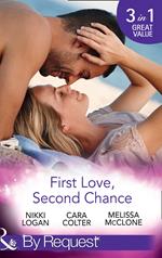 First Love, Second Chance: Friends to Forever / Second Chance with the Rebel / It Started with a Crush… (Mills & Boon By Request)