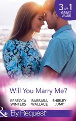 Will You Marry Me?: A Marriage Made in Italy / The Courage To Say Yes / The Matchmaker's Happy Ending (Mothers in a Million) (Mills & Boon By Request)