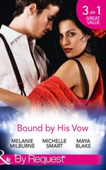 Bound By His Vow: His Final Bargain / The Rings That Bind / Marriage Made of Secrets (Mills & Boon By Request)