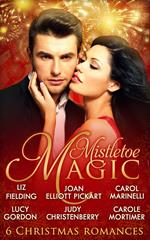 Mistletoe Magic: Claiming His Christmas Bride / Christmas on the Children's Ward / A Surprise Christmas Proposal / Her Christmas Wedding Wish / The Italian's Christmas Miracle / A Bride by Christmas