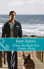 When The Right One Comes Along (Mills & Boon Heartwarming) (San Diego K-9 Unit, Book 1)