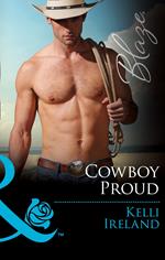 Cowboy Proud (Mills & Boon Blaze) (Wild Western Heat, Book 2)