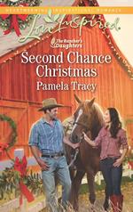 Second Chance Christmas (The Rancher's Daughters, Book 2) (Mills & Boon Love Inspired)