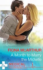 A Month To Marry The Midwife (Mills & Boon Medical) (The Midwives of Lighthouse Bay, Book 1)