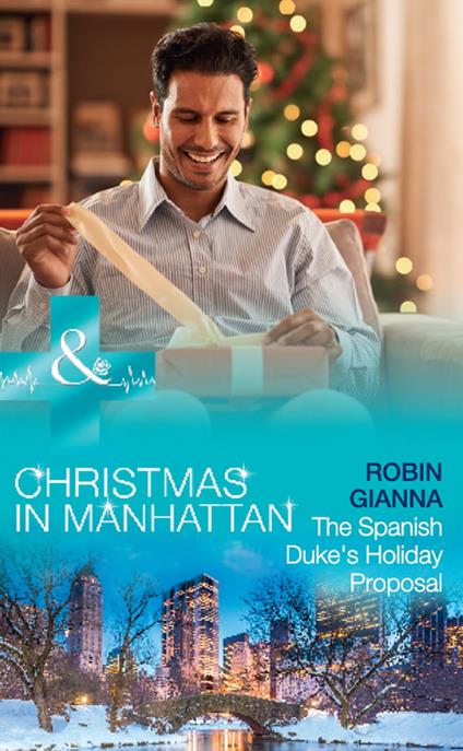 The Spanish Duke's Holiday Proposal (Christmas in Manhattan, Book 3) (Mills & Boon Medical)