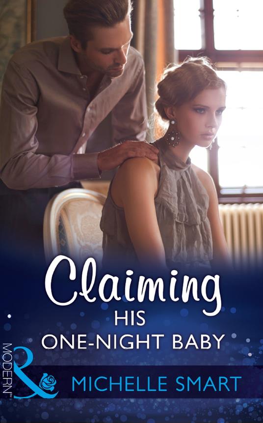 Claiming His One-Night Baby (Bound to a Billionaire, Book 2) (Mills & Boon Modern)