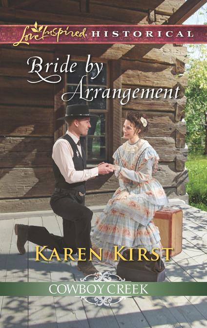 Bride By Arrangement (Cowboy Creek, Book 3) (Mills & Boon Love Inspired Historical)