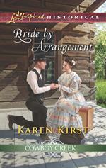 Bride By Arrangement (Cowboy Creek, Book 3) (Mills & Boon Love Inspired Historical)