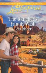 The Rancher's Family Wish (Mills & Boon Love Inspired) (Wranglers Ranch, Book 1)